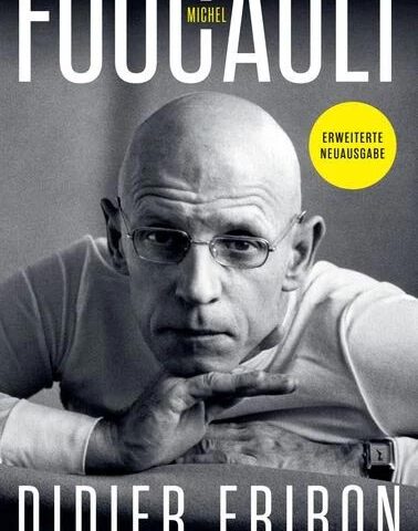 100. Geburtstag: Eribon – Michel Foucault. Eine Biographie